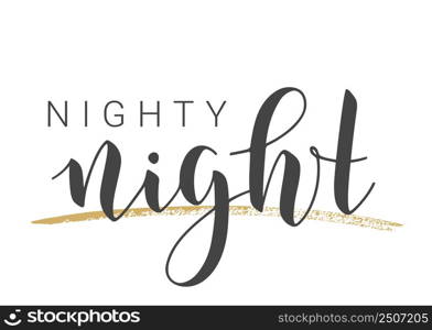 Vector Stock Illustration. Handwritten Lettering of Nighty Night. Template for Banner, Invitation, Party, Postcard, Poster, Print, Sticker or Web Product. Objects Isolated on White Background.. Handwritten Lettering of Nighty Night. Vector Stock Illustration.