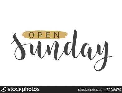 Vector Stock Illustration. Handwritten Lettering of Open Sunday. Template for Banner, Invitation, Party, Postcard, Poster, Print, Sticker or Web Product. Objects Isolated on White Background.. Handwritten Lettering of Open Sunday. Vector Illustration.