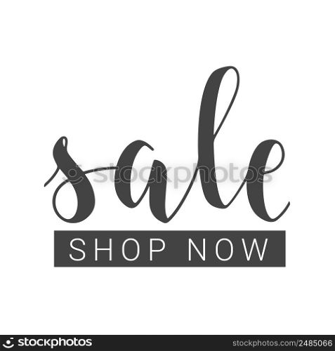 Vector Stock Illustration. Handwritten Lettering of Sale Shop Now. Template for Banner, Card, Label, Postcard, Poster, Sticker, Print or Web Product. Objects Isolated on White Background.. Handwritten Lettering of Sale Shop Now. Vector Illustration.
