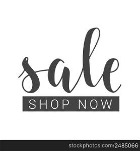 Vector Stock Illustration. Handwritten Lettering of Sale Shop Now. Template for Banner, Card, Label, Postcard, Poster, Sticker, Print or Web Product. Objects Isolated on White Background.. Handwritten Lettering of Sale Shop Now. Vector Illustration.
