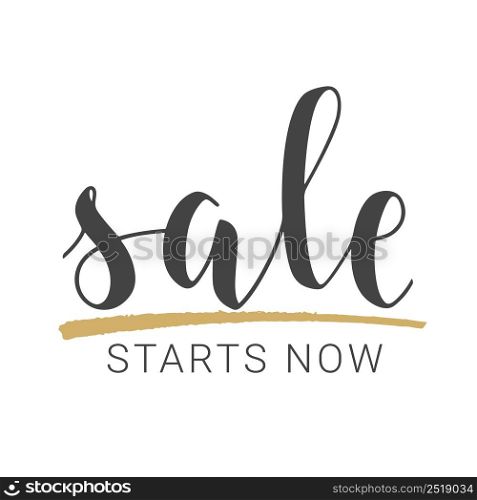 Vector Stock Illustration. Handwritten Lettering of Sale Starts Now. Template for Banner, Card, Label, Postcard, Poster, Sticker, Print or Web Product. Objects Isolated on White Background.. Handwritten Lettering of Sale Starts Now. Vector Illustration.