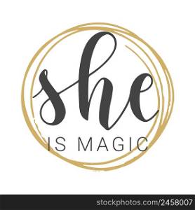 Vector Stock Illustration. Handwritten Lettering of She is Magic. Template for Card, Label, Postcard, Poster, Sticker, Print or Web Product. Objects Isolated on White Background.. Handwritten Lettering of She is Magic. Vector Stock Illustration.