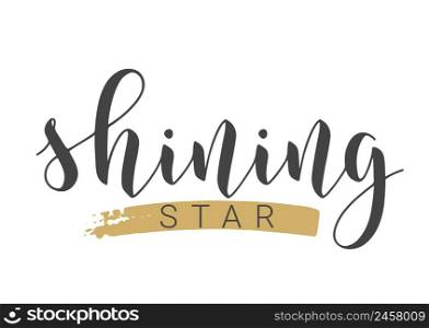 Vector Stock Illustration. Handwritten Lettering of Shining Star. Template for Card, Label, Postcard, Poster, Sticker, Print or Web Product. Objects Isolated on White Background.. Handwritten Lettering of Shining Star. Vector Illustration.