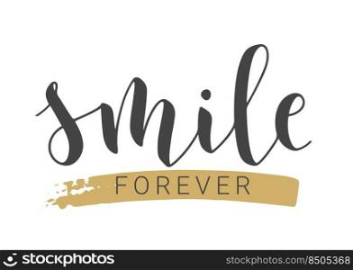 Vector Stock Illustration. Handwritten Lettering of Smile Forever. Template for Banner, Card, Label, Postcard, Poster, Sticker, Print or Web Product. Objects Isolated on White Background.. Handwritten Lettering of Smile Forever. Vector Illustration.