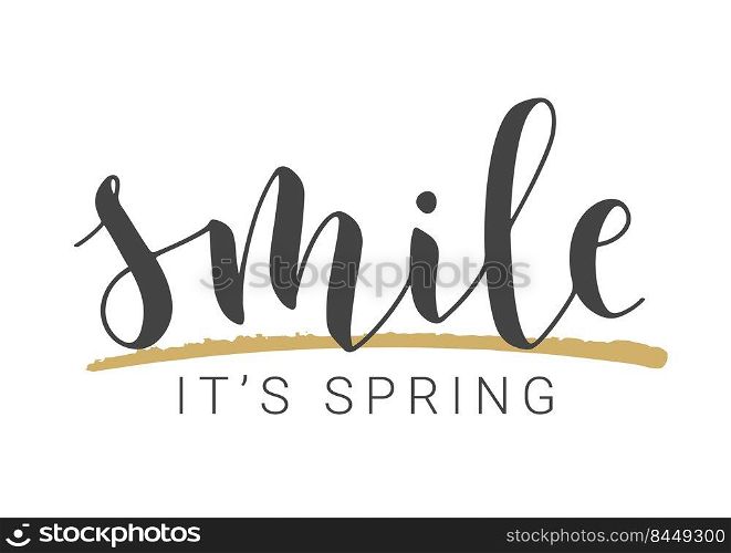 Vector Stock Illustration. Handwritten Lettering of Smile It is Spring. Template for Banner, Card, Label, Postcard, Poster, Sticker, Print or Web Product. Objects Isolated on White Background.. Handwritten Lettering of Smile It is Spring. Vector Illustration.