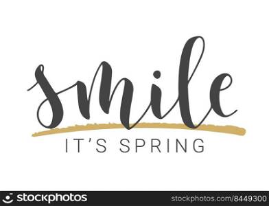 Vector Stock Illustration. Handwritten Lettering of Smile It is Spring. Template for Banner, Card, Label, Postcard, Poster, Sticker, Print or Web Product. Objects Isolated on White Background.. Handwritten Lettering of Smile It is Spring. Vector Illustration.