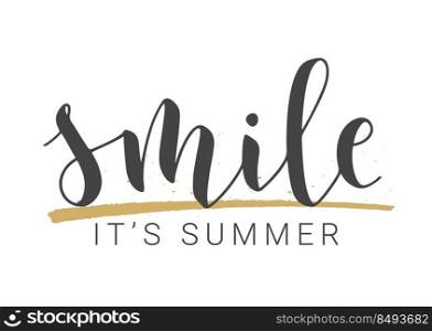 Vector Stock Illustration. Handwritten Lettering of Smile It is Summer. Template for Banner, Card, Label, Postcard, Poster, Sticker, Print or Web Product. Objects Isolated on White Background.. Handwritten Lettering of Smile It is Summer. Vector Illustration.