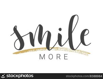 Vector Stock Illustration. Handwritten Lettering of Smile More. Template for Banner, Card, Label, Postcard, Poster, Sticker, Print or Web Product. Objects Isolated on White Background.. Handwritten Lettering of Smile More. Vector Illustration.