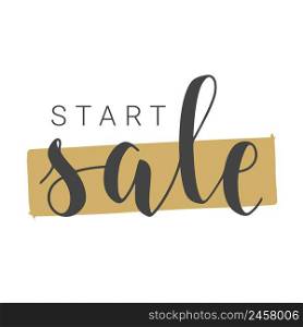 Vector Stock Illustration. Handwritten Lettering of Start Sale. Template for Banner, Card, Label, Postcard, Poster, Sticker, Print or Web Product. Objects Isolated on White Background.. Handwritten Lettering of Start Sale. Vector Illustration.
