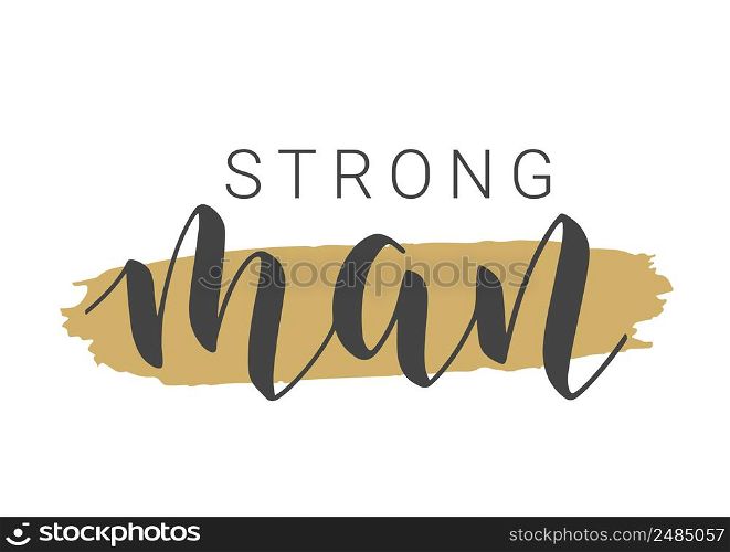Vector Stock Illustration. Handwritten Lettering of Strong Man. Template for Card, Label, Postcard, Poster, Sticker, Print or Web Product. Objects Isolated on White Background.. Handwritten Lettering of Strong Man. Vector Illustration.
