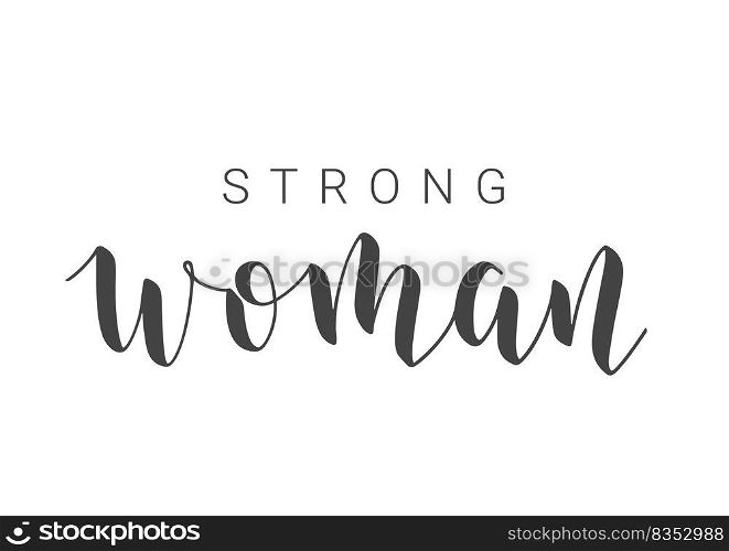Vector Stock Illustration. Handwritten Lettering of Strong Woman. Template for Card, Label, Postcard, Poster, Sticker, Print or Web Product. Objects Isolated on White Background.. Handwritten Lettering of Strong Woman. Vector Illustration.