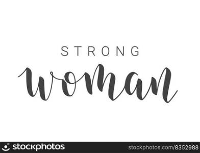 Vector Stock Illustration. Handwritten Lettering of Strong Woman. Template for Card, Label, Postcard, Poster, Sticker, Print or Web Product. Objects Isolated on White Background.. Handwritten Lettering of Strong Woman. Vector Illustration.