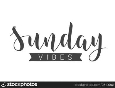 Vector Stock Illustration. Handwritten Lettering of Sunday Vibes. Template for Banner, Invitation, Party, Postcard, Poster, Print, Sticker or Web Product. Objects Isolated on White Background.. Handwritten Lettering of Sunday Vibes. Vector Illustration.