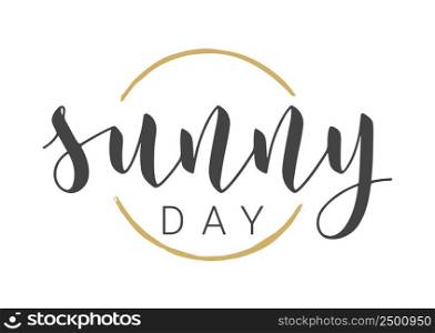 Vector Stock Illustration. Handwritten Lettering of Sunny Day. Template for Banner, Postcard, Poster, Print, Sticker or Web Product. Objects Isolated on White Background.. Handwritten Lettering of Sunny Day. Vector Illustration.