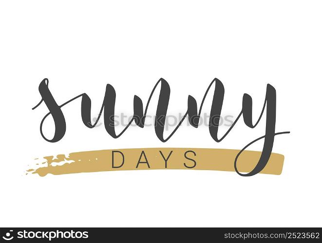 Vector Stock Illustration. Handwritten Lettering of Sunny Days. Template for Banner, Postcard, Poster, Print, Sticker or Web Product. Objects Isolated on White Background.. Handwritten Lettering of Sunny Days. Vector Illustration.