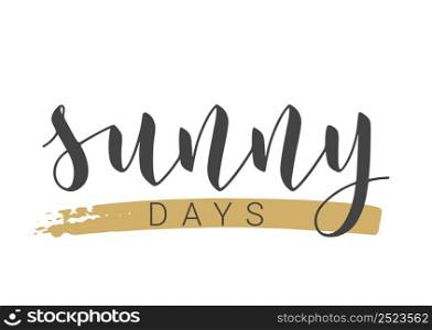 Vector Stock Illustration. Handwritten Lettering of Sunny Days. Template for Banner, Postcard, Poster, Print, Sticker or Web Product. Objects Isolated on White Background.. Handwritten Lettering of Sunny Days. Vector Illustration.