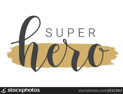 Vector Stock Illustration. Handwritten Lettering of Super Hero. Template for Banner, Card, Label, Postcard, Poster, Sticker, Print or Web Product. Objects Isolated on White Background.. Lettering of Super Hero. Vector Stock Illustration.