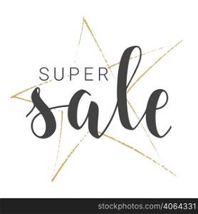 Vector Stock Illustration. Handwritten Lettering of Super Sale. Template for Banner, Card, Label, Postcard, Poster, Sticker, Print or Web Product. Objects Isolated on White Background.. Handwritten Lettering of Super Sale. Vector Illustration.
