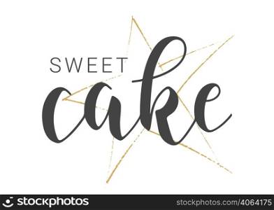 Vector Stock Illustration. Handwritten Lettering of Sweet Cake. Template for Banner, Card, Label, Postcard, Poster, Sticker, Print or Web Product. Objects Isolated on White Background.. Handwritten Lettering of Sweet Cake. Vector Stock llustration.