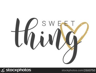 Vector Stock Illustration. Handwritten Lettering of Sweet Thing. Template for Card, Label, Postcard, Poster, Sticker, Print or Web Product. Objects Isolated on White Background.. Handwritten Lettering of Sweet Thing. Vector Illustration.
