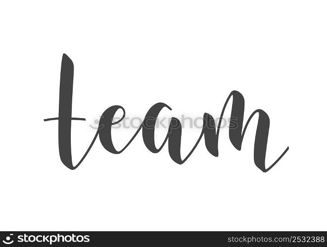 Vector Stock Illustration. Handwritten Lettering of Team. Template for Banner, Postcard, Poster, Print, Sticker or Web Product. Objects Isolated on White Background.. Handwritten Lettering of Team. Vector Stock Illustration.