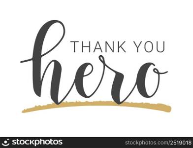 Vector Stock Illustration. Handwritten Lettering of Thank You Hero. Template for Banner, Card, Label, Postcard, Poster, Sticker, Print or Web Product. Objects Isolated on White Background.. Lettering of Thank You Hero. Vector Stock Illustration.