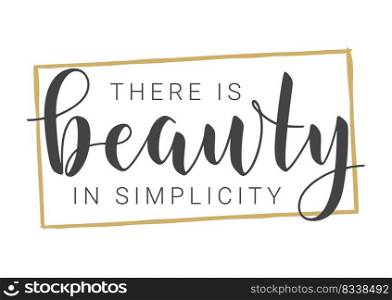 Vector Stock Illustration. Handwritten Lettering of There is Beauty in Simplicity. Template for Banner, Card, Label, Postcard, Poster, Sticker, Print or Web Product.. Handwritten Lettering of There is Beauty in Simplicity.