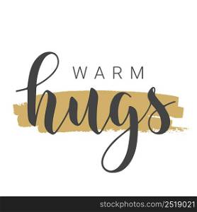 Vector Stock Illustration. Handwritten Lettering of Warm Hugs. Template for Banner, Greeting Card, Postcard, Poster, Print or Web Product. Objects Isolated on White Background.. Handwritten Lettering of Warm Hugs. Vector Stock Illustration.