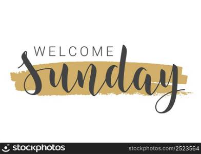 Vector Stock Illustration. Handwritten Lettering of Welcome Sunday. Template for Banner, Invitation, Party, Postcard, Poster, Print, Sticker or Web Product. Objects Isolated on White Background.. Handwritten Lettering of Welcome Sunday. Vector Illustration.
