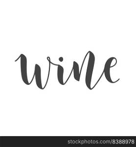 Vector Stock Illustration. Handwritten Lettering of Wine. Template for Card, Label, Postcard, Poster, Sticker, Print or Web Product. Objects Isolated on White Background.. Handwritten Lettering of Wine. Vector Stock Illustration.