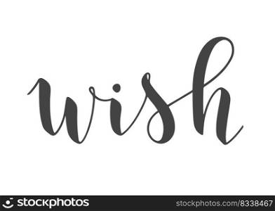 Vector Stock Illustration. Handwritten Lettering of Wish. Template for Banner, Greeting Card, Postcard, Invitation, Party, Poster or Sticker. Objects Isolated on White Background.. Handwritten Lettering of Wish. Vector Stock Illustration.