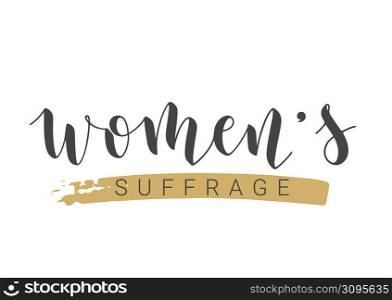 Vector Stock Illustration. Handwritten Lettering of Women&rsquo;s Suffrage. Template for Card, Label, Postcard, Poster, Sticker, Print or Web Product. Objects Isolated on White Background.. Handwritten Lettering of Women&rsquo;s Suffrage. Vector Illustration.