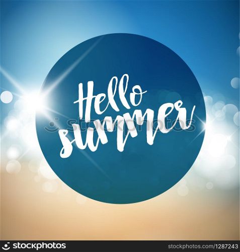 Vector Summer holiday poster with hot summer sun and abstract beach in the background and lettering Hello Summer. Summer holiday poster