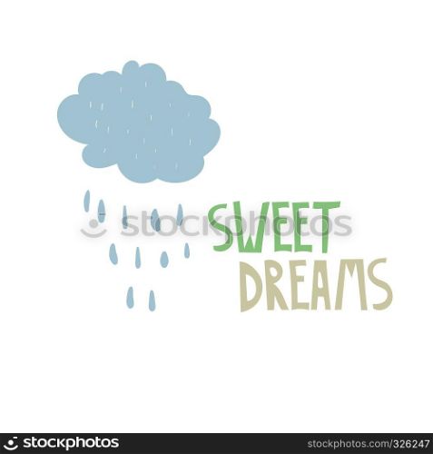 Vector Sweet Dreams Nursery Baby Print with Rainy Cloud. Childish Creative Design.