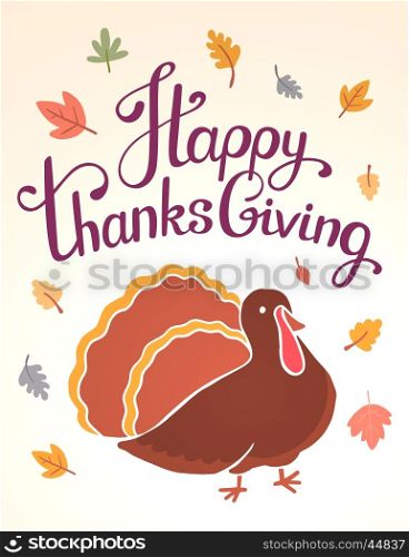 Vector thanksgiving illustration with brown turkey bird and text happy thanksgiving on white background with leaves. Flat style celebration design for greeting card, poster, web, site, banner, print