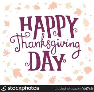 Vector thanksgiving illustration with text happy thanksgiving day and autumn leaves on white background. Flat style celebration design for greeting card, poster, web, site, banner, print