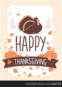 Vector thanksgiving illustration with turkey bird, pumpkins and text happy thanksgiving on white background with leaves, frame. Flat style celebration design for greeting card, poster, web, site, banner, print