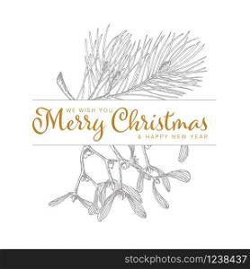 Vector vintage hand drawn Christmas card template with pine tree branchlet and mistletoe. Vintage vector handdrawn Christmas card