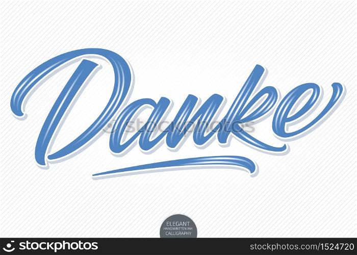 Vector volumetric lettering - Danke. Hand drawn thankful card with modern brush calligraphy. Isolated on white with shadows and highlights. Elegant handwritten calligraphy.. Vector volumetric lettering - Danke. Hand drawn thankful card with modern brush calligraphy. Isolated on white with shadows and highlights. Elegant handwritten calligraphy