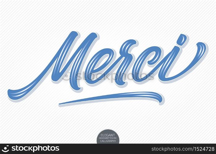 Vector volumetric lettering - Merci. Hand drawn thankful card with modern brush calligraphy. Isolated on white with shadows and highlights. Elegant handwritten calligraphy.. Vector volumetric lettering - Merci. Hand drawn thankful card with modern brush calligraphy. Isolated on white with shadows and highlights. Elegant handwritten calligraphy