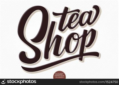 Vector volumetric lettering - Tea Shop. Hand drawn embossed card with modern brush calligraphy. Isolated on white with shadows and highlights. Elegant handwritten calligraphy.. Vector volumetric lettering - Tea Shop. Hand drawn embossed card with modern brush calligraphy. Isolated on white with shadows and highlights. Elegant handwritten calligraphy