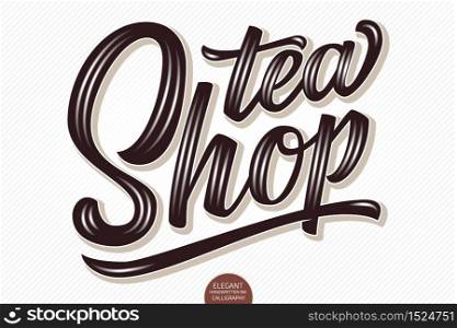 Vector volumetric lettering - Tea Shop. Hand drawn thankful card with modern brush calligraphy. Isolated on white with shadows and highlights. Elegant handwritten calligraphy.. Vector volumetric lettering - Tea Shop. Hand drawn thankful card with modern brush calligraphy. Isolated on white with shadows and highlights. Elegant handwritten calligraphy