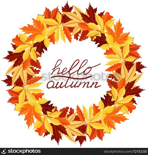 Vector wreath with autumn leaves and a handwritten inscription HELLO AUTUMN. A round frame made of botanical seasonal elements. Isolated on white.