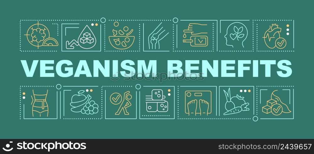 Veganism benefits word concepts dark green banner. Plant based dieting. Infographics with icons on color background. Isolated typography. Vector illustration with text. Arial-Black font used. Veganism benefits word concepts dark green banner