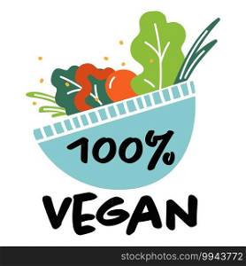Vegetarian or vegan food label with bowl of fresh and organic products. Plate with salad leaves, tomatoes and bell pepper. 100 percent quality and taste. Restaurant and diner. Vector in flat style. Vegan 100 percent, bowl with fresh products vector