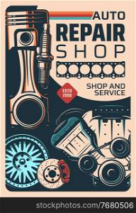 Vehicle repair shop and car service vintage poster. Car engine mechanic, repair garage station or spare parts store retro vector banner. Engine gasket, piston and spark plug, wheel and braking disk. Car repair service and spare parts shop poster