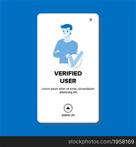Verified User And Client Identity System Vector. Verified User And Account In Application Or Mobile Banking. Character Use Login And Password For Identity Web Flat Cartoon Illustration. Verified User And Client Identity System Vector