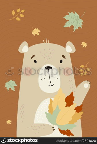 Vertical poster with cute autumn bear with bouquet of colorful leaves on brown background with autumn leaves. Vector illustration. For design, print, nursery, room decor, postcards, kids collection