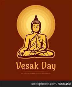 Vesak Day holiday. Buddha sitting under full moon meditate in lotus yoga pose. Buddhism asian religion, culture and tradition vector poster. Vesak Day birthday, enlightenment and death of Buddha. Vesak Day. Buddha sit under full moon