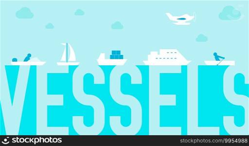Vessels, boats, ship types. Seascape. Flat vector illustration on blue background.. Vessels, boats, ship types. Vector illustration